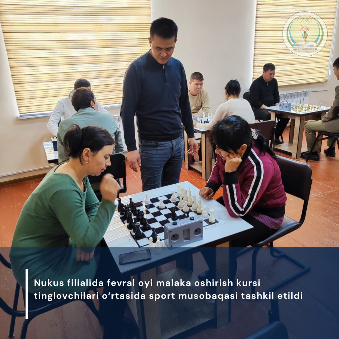 Nukus filialida fevral oyi malaka oshirish kursi tinglovchilari o‘rtasida sport musobaqasi tashkil etildi